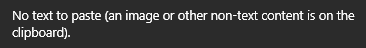 A short notice: No text to paste (an image or other non-text content is on the clipboard).